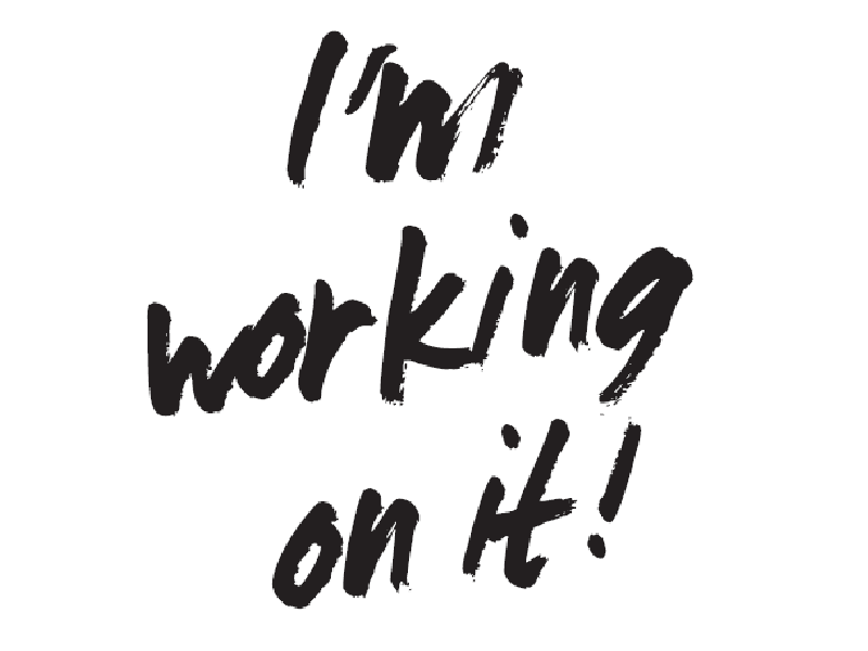 I'm working on it